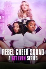 Movie poster: Rebel Cheer Squad: A Get Even Series