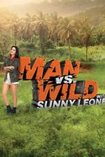 Movie poster: Man vs Wild with Sunny Leone Season 1 Episode 2